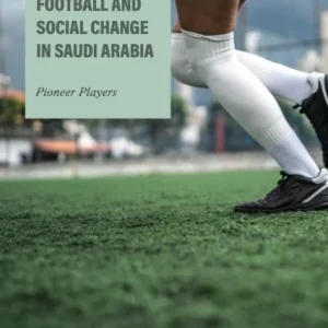 Women, Football and Social Change in Saudi Arabia