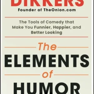 The Elements of Humor The Elements of Humor