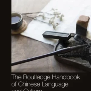 The Routledge Handbook of Chinese Language and Culture