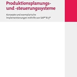 Produktionsplanungs- und -steuerungssysteme Produktionsplanungs- und -steuerungssysteme