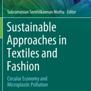 Sustainable Approaches in Textiles and Fashion Sustainable Approaches in Textiles and Fashion