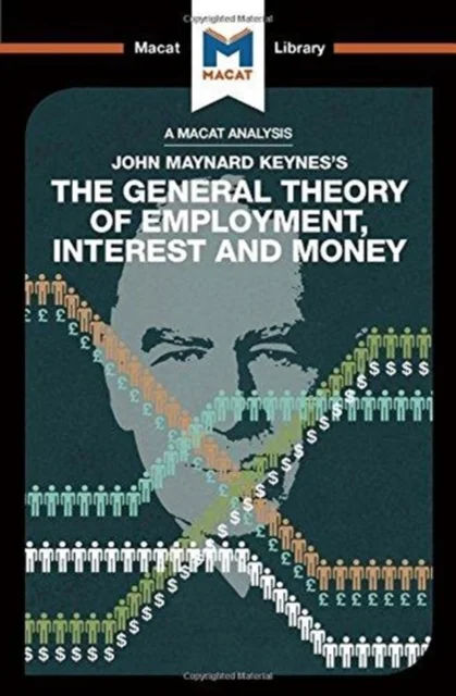 An Analysis of John Maynard Keyne''s The General Theory of Employment, Interest and Money