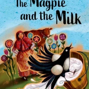 Classic Tales Second Edition: Level 1: The Magpie and the Milk