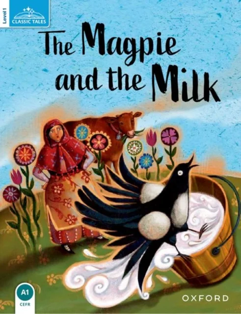 Classic Tales Second Edition: Level 1: The Magpie and the Milk