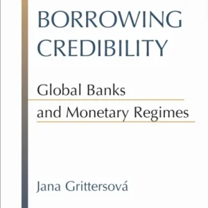 Borrowing Credibility – Global Banks and Monetary Regimes