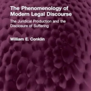 The Phenomenology of Modern Legal Discourse The Phenomenology of Modern Legal Discourse