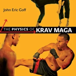 The Physics of Krav Maga The Physics of Krav Maga