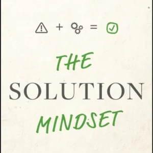 The Solution Mindset The Solution Mindset