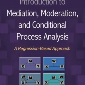 Introduction to Mediation, Moderation, and Conditional Process Analysis, Third Edition Introduction to Mediation, Moderation, and Conditional Process Analysis, Third Edition