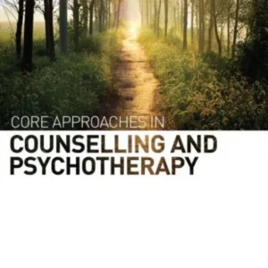Core Approaches in Counselling and Psychotherapy Core Approaches in Counselling and Psychotherapy