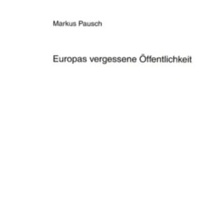 Europas vergessene Oeffentlichkeit