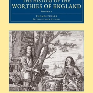 The History of the Worthies of England The History of the Worthies of England