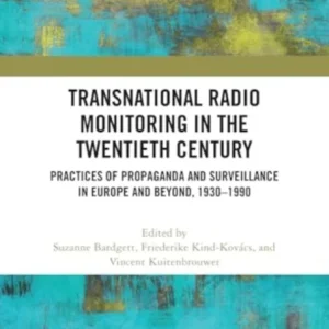 Transnational Radio Monitoring in the Twentieth Century Transnational Radio Monitoring in the Twentieth Century