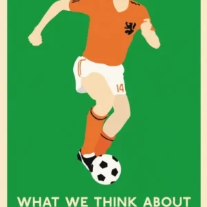 What We Think About When We Think About Football What We Think About When We Think About Football