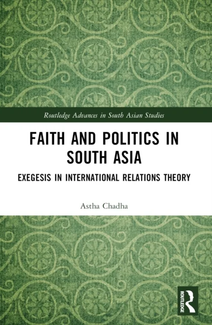 Faith and Politics in South Asia