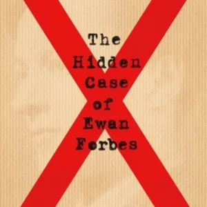 The Hidden Case of Ewan Forbes The Hidden Case of Ewan Forbes