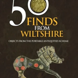 50 Finds From Wiltshire 50 Finds From Wiltshire