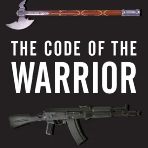 The Code of the Warrior The Code of the Warrior