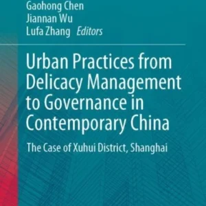Urban Practices from Delicacy Management to Governance in Contemporary China Urban Practices from Delicacy Management to Governance in Contemporary China