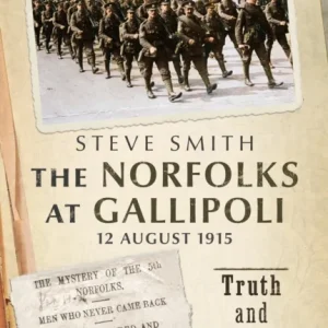 The Norfolks at Gallipoli 12 August 1915 The Norfolks at Gallipoli 12 August 1915