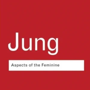 Aspects of the Feminine Aspects of the Feminine