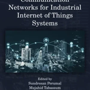Next Generation Communication Networks for Industrial Internet of Things Systems Next Generation Communication Networks for Industrial Internet of Things Systems