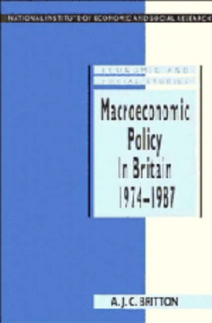 Macroeconomic Policy in Britain 1974 1987
