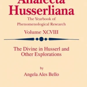 The Divine in Husserl and Other Explorations The Divine in Husserl and Other Explorations