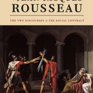 The Major Political Writings of Jean–Jacques Rou – The Two «Discourses» and the «Social Contract» Contract The Major Political Writings of Jean–Jacques Rou – The Two «Discourses» and the «Social Contract» Contract