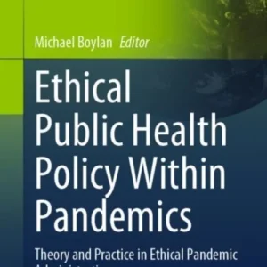 Ethical Public Health Policy Within Pandemics Ethical Public Health Policy Within Pandemics