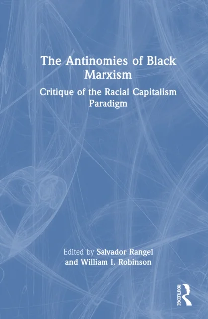 The Antinomies of Black Marxism