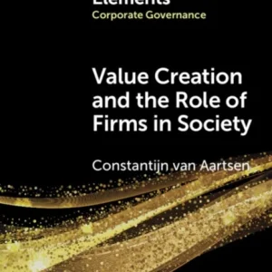 Value Creation and the Role of Firms in Society Value Creation and the Role of Firms in Society