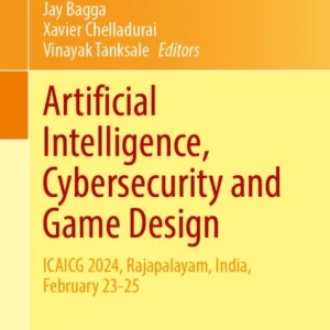 Artificial Intelligence, Cybersecurity and Game Design Artificial Intelligence, Cybersecurity and Game Design