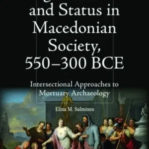 Age, Gender and Status in Macedonian Society, 550-300 BCE Age, Gender and Status in Macedonian Society, 550-300 BCE