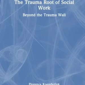 The Trauma Root of Social Work The Trauma Root of Social Work