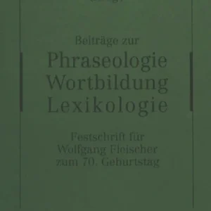 Beitraege zur Phraseologie – Wortbildung – Lexikologie
