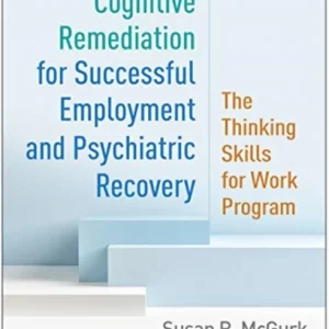 Cognitive Remediation for Successful Employment and Psychiatric Recovery