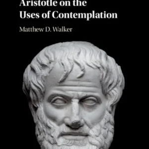 Aristotle on the Uses of Contemplation