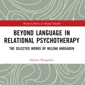 Beyond Language in Relational Psychotherapy Beyond Language in Relational Psychotherapy