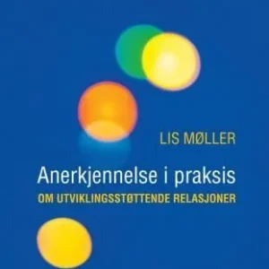 Anerkjennelse i praksis Anerkjennelse i praksis