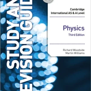 Cambridge International AS/A Level Physics Study and Revision Guide Third Edition Cambridge International AS/A Level Physics Study and Revision Guide Third Edition