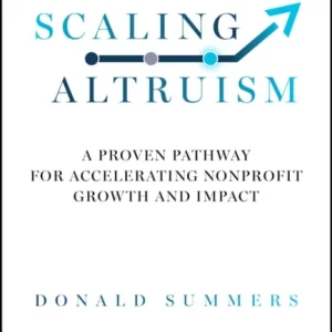 Scaling Altruism – A Proven Pathway for Accelerating Nonprofit Growth and Impact