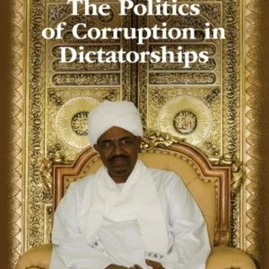 The Politics of Corruption in Dictatorships The Politics of Corruption in Dictatorships