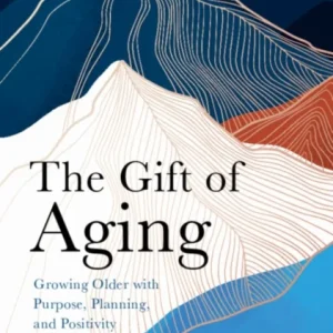 The Gift of Aging