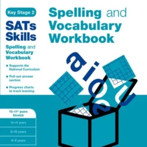 Bond SATs Skills Spelling and Vocabulary Stretch Workbook Bond SATs Skills Spelling and Vocabulary Stretch Workbook