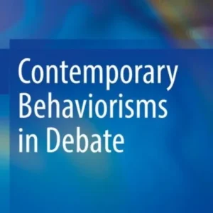 Contemporary Behaviorisms in Debate