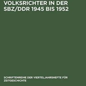 Volksrichter in Der Sbz/DDR 1945 Bis 1952 Volksrichter in Der Sbz/DDR 1945 Bis 1952