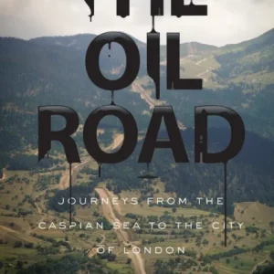 The Oil Road The Oil Road