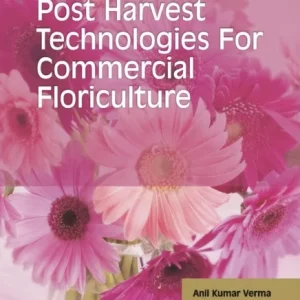 Postharvest Technologies for Commercial Floriculture Postharvest Technologies for Commercial Floriculture