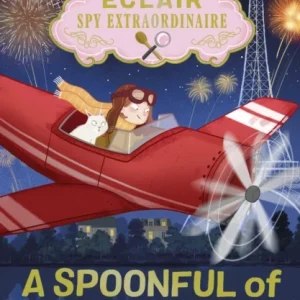 Alice Eclair, Spy Extraordinaire! A Spoonful of Spying Alice Eclair, Spy Extraordinaire! A Spoonful of Spying
